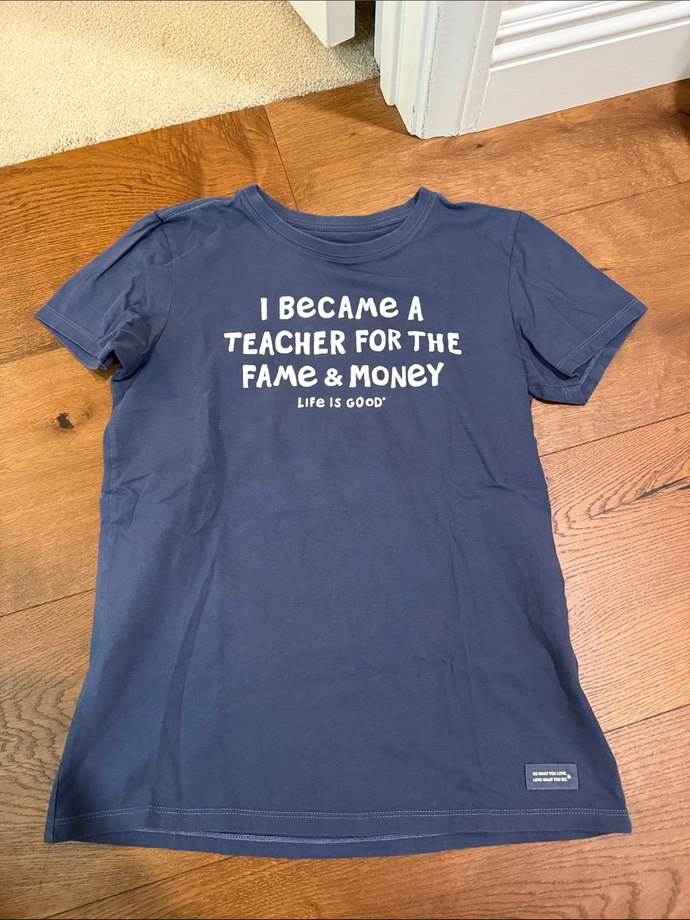 I Became A Teacher For The Fame & Money Shirt - Worn Once